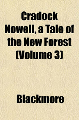 Cover of Cradock Nowell, a Tale of the New Forest (Volume 3)