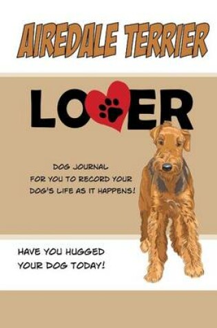 Cover of Airedale Terrier Lover Dog Journal