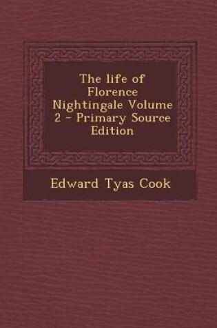 Cover of The Life of Florence Nightingale Volume 2 - Primary Source Edition