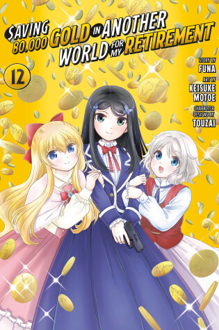 Cover of Saving 80,000 Gold in Another World for My Retirement 12 (Manga)