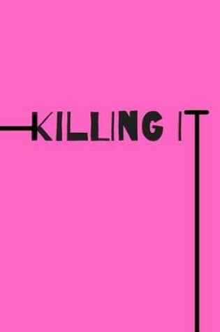 Cover of Killing It Journal