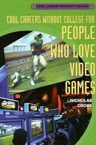 Cover of Cool Careers Without College for People Who Love Video Games