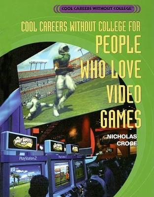 Book cover for Cool Careers Without College for People Who Love Video Games