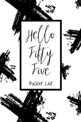 Cover of Hello Fifty Five Bucket List