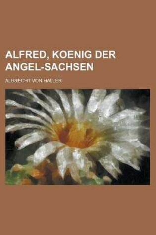 Cover of Alfred, Koenig Der Angel-Sachsen