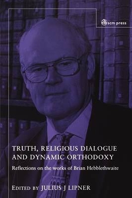 Book cover for Truth, Religious Dialogue and Dynamic Orthodoxy