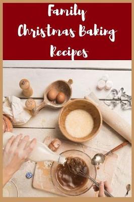 Book cover for Family Christmas Baking Recipes