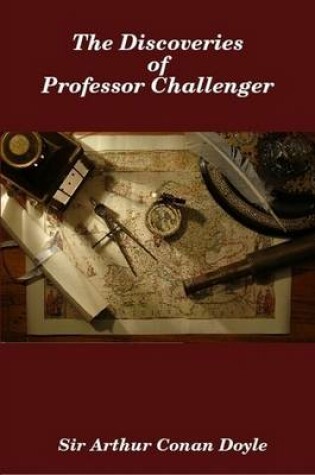 Cover of The Discoveries of Professor Challenger