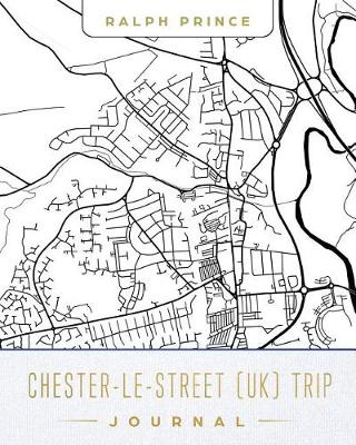 Book cover for Chester-Le-Street (Uk) Trip Journal