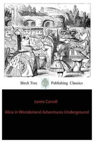 Cover of Alice in Wonderland Adventures Underground