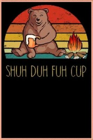 Cover of Bear Shuh Duh Fuh