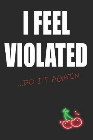 Cover of I Feel Violated Do It Again