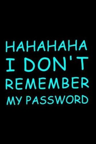 Cover of Hahahaha I Don't Remember My Password