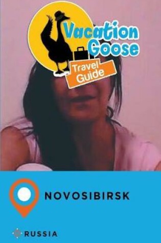 Cover of Vacation Goose Travel Guide Novosibirsk Russia