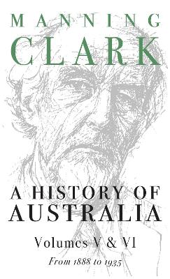 Book cover for A History Of Australia (Volumes 5 & 6)