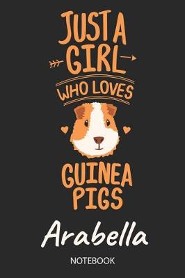 Book cover for Just A Girl Who Loves Guinea Pigs - Arabella - Notebook