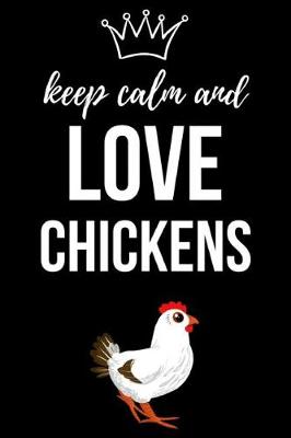 Book cover for Keep Calm And Love Chickens