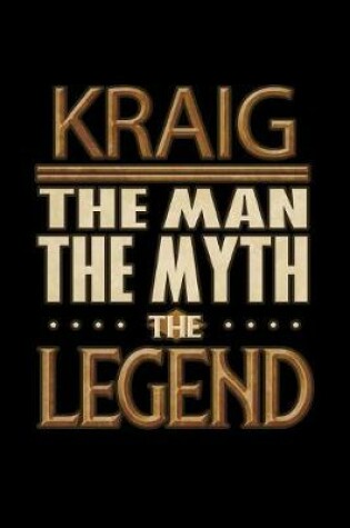 Cover of Kraig The Man The Myth The Legend