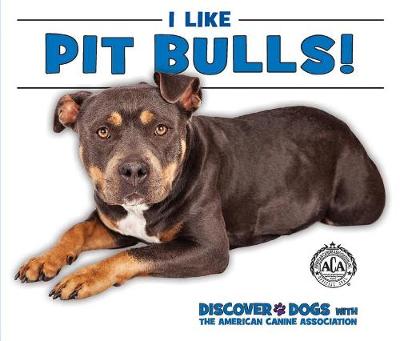 Cover of I Like Pit Bulls!