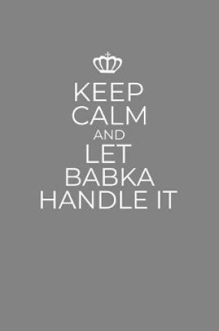 Cover of Keep Calm And Let Babka Handle It