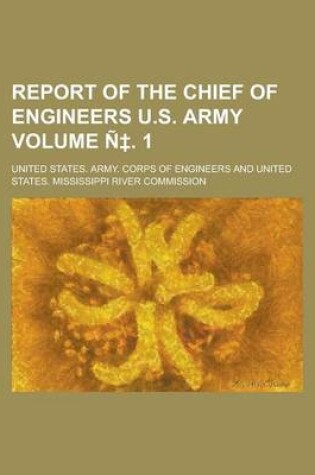 Cover of Report of the Chief of Engineers U.S. Army Volume N . 1