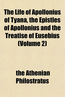 Book cover for The Life of Apollonius of Tyana, the Epistles of Apollonius and the Treatise of Eusebius (Volume 2)