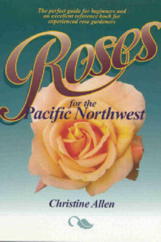 Cover of Roses for the Pacific Northwest