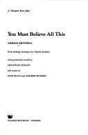 Book cover for You Must Believe All This