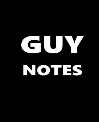 Cover of Guy Notes Composition Books For Men White Font On Black Design