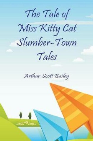 Cover of The Tale of Miss Kitty Cat Slumber-Town Tales