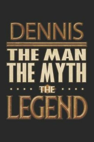 Cover of Dennis The Man The Myth The Legend