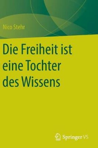 Cover of Die Freiheit Ist Eine Tochter Des Wissens