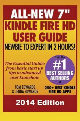 Cover of All New 7" Kindle Fire HD User Guide - Newbie to Expert in 2 Hours!