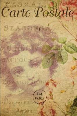 Book cover for Carte Postale - Beautiful Child - Paris - Journal - 6" X 9" 150 Lined Pages