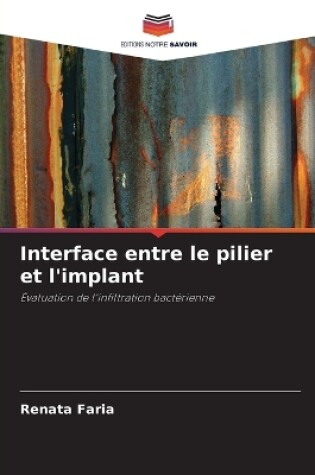 Cover of Interface entre le pilier et l'implant