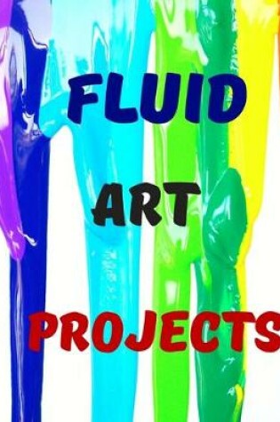 Cover of Fluid Art Projects