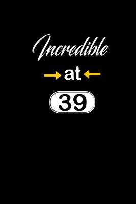 Book cover for incredible at 39