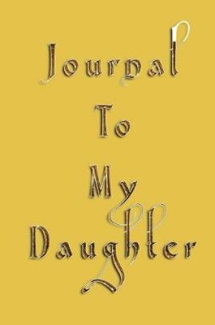 Cover of Journal To My Daughter