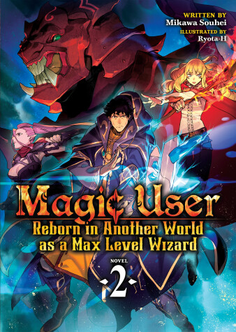 Cover of Magic User: Reborn in Another World as a Max Level Wizard (Light Novel) Vol. 2