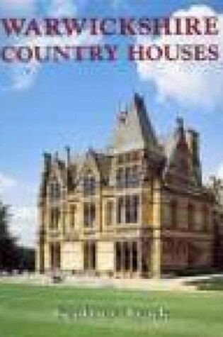 Cover of Warwickshire Country Houses