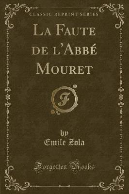 Book cover for La Faute de l'Abbé Mouret (Classic Reprint)