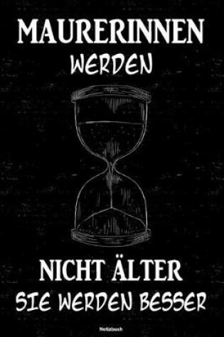 Cover of Maurerinnen werden nicht alter sie werden besser Notizbuch