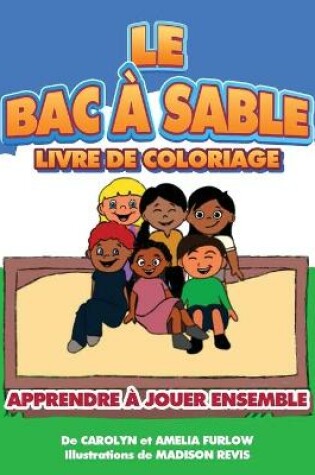 Cover of Le Bac a Sable Livre de Coloriage