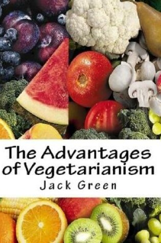 Cover of The Advantages of Vegetarianism