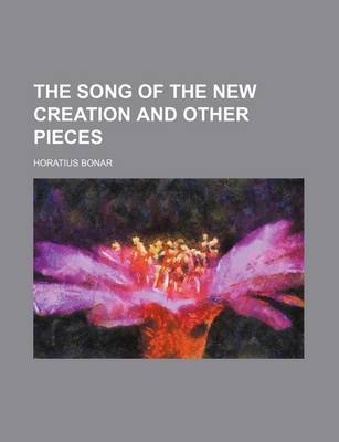 Book cover for The Song of the New Creation and Other Pieces