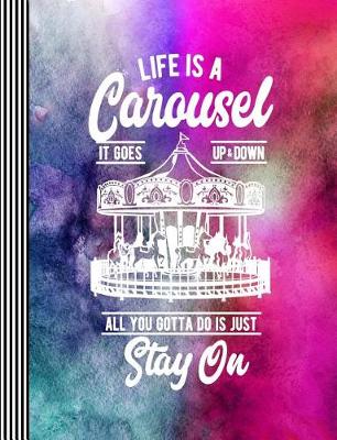 Book cover for Life Is A Carousel - It Goes Up And Down