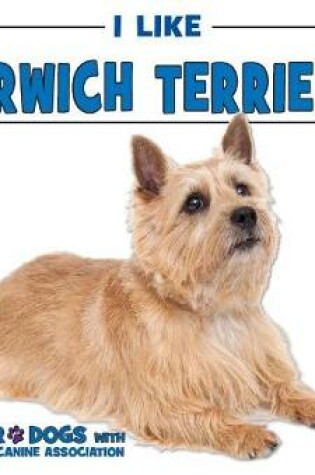 Cover of I Like Norwich Terriers!