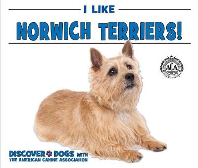 Book cover for I Like Norwich Terriers!