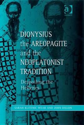 Book cover for Dionysius the Areopagite and the Neoplatonist Tradition