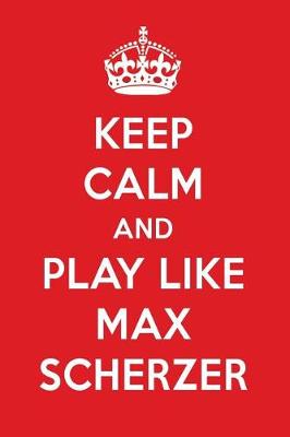 Book cover for Keep Calm and Play Like Max Scherzer